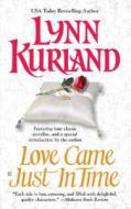 Love Came Just in Time di Lynn Kurland edito da Berkley Publishing Group