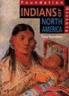 Foundation History: Student Book. Indians Of North America di Fiona Reynoldson edito da Pearson Education Limited
