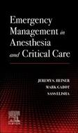 Emergency Management in Anesthesia and Critical Care di Sassoon Michael Elisha, Jeremy S. Heiner, Mark Gabot edito da ELSEVIER