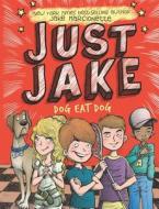 Just Jake: Dog Eat Dog #2 di Jake Marcionette edito da GROSSET DUNLAP