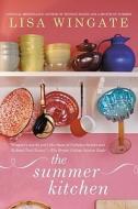 The Summer Kitchen di Lisa Wingate edito da New American Library