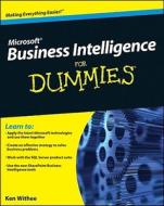 Microsoft Business Intelligence for Dummies di Ken Withee edito da FOR DUMMIES