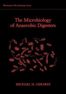 The Microbiology of Anaerobic Digesters di Michael H. Gerardi edito da Wiley-Interscience