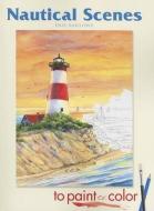 Nautical Scenes to Paint or Color di Dot Barlowe edito da Dover Publications Inc.