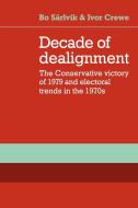 Decade of Dealignment di Bo Sarlvik, Ivor Crewe, Sarlvik Bo edito da Cambridge University Press