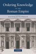 Ordering Knowledge in the Roman Empire edito da Cambridge University Press