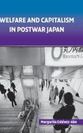 Welfare and Capitalism in Postwar Japan di Margarita Estevez-Abe edito da Cambridge University Press