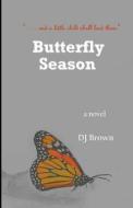 Butterfly Season di D. J. Brown edito da Big Red Press