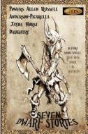 Seven Dwarf Stories di Kat Daughtry, Michelle Horst, Dawn Jayne edito da 7ds Books