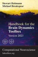 Handbook for the Brain Dynamics Toolbox di Stewart Heitmann, Michael Breakspear edito da bdtoolbox.org