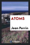 Atoms di Jean Perrin edito da Trieste Publishing