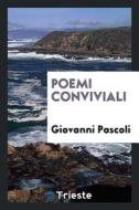 Poemi Conviviali di Giovanni Pascoli edito da LIGHTNING SOURCE INC