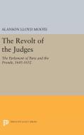 The Revolt of the Judges di Alanson Lloyd Moote edito da Princeton University Press