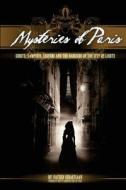 Mysteries of Paris: The Darkside of the City of Lights di Father Sebastiaan edito da Bast Books