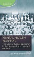 Mental health nursing di Anne Borsay edito da Manchester University Press