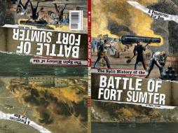The Split History of the Battle of Fort Sumter: A Perspectives Flip Book di Steven Otfinoski edito da COMPASS POINT BOOKS