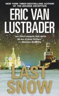 Last Snow di Eric Van Lustbader edito da St. Martin's Press