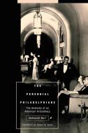 The Perennial Philadelphians di Nathaniel Burt edito da University of Pennsylvania Press