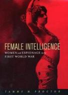 Female Intelligence di Tammy M. Proctor edito da NYU Press