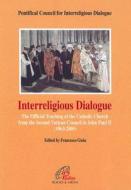 Interreligious Dialogue: The Official Teaching of the Catholic Church from the Second Vatican Council to John Paul II, 1963-2005 edito da Pauline Books & Media