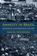 Amnesty In Brazil di Ann M. Schneider edito da University Of Pittsburgh Press