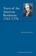 Tracts of the American Revolution, 1763-1776 edito da Hackett Publishing Company