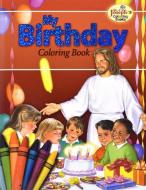 My Birthday Coloring Book di Michael Goode, Margaret A. Buono edito da CATHOLIC BOOK PUB CORP