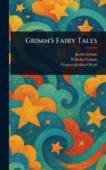 Grimm's Fairy Tales di Jacob Grimm, Wilhelm Grimm, Frances Jenkins Olcott edito da Creative Media Partners, LLC