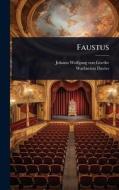 Faustus di Johann Wolfgang von Goethe, Warburton Davies edito da Creative Media Partners, LLC