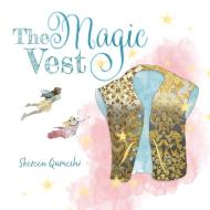 The Magic Vest di Shereen Quraeshi edito da FriesenPress