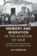 Memory and Migration in the Shadow of War di Joy Damousi edito da Cambridge University Press