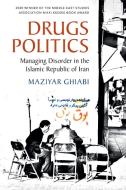 Drugs Politics di Maziyar Ghiabi edito da Cambridge University Press