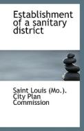 Establishment Of A Sanitary District di Louis edito da Bibliolife
