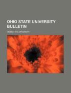 Ohio State University Bulletin di Ohio State University edito da Rarebooksclub.com