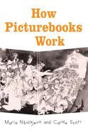 How Picturebooks Work di Maria Nikolajeva, Carole Scott edito da ROUTLEDGE