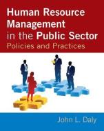 Human Resource Management In The Public Sector di John L. Daly edito da Taylor & Francis Ltd