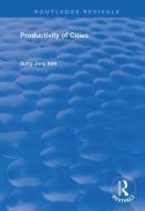 Productivity of Cities di Sung- Jong Kim edito da Taylor & Francis Ltd
