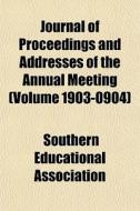 Journal Of Proceedings And Addresses Of di Souther Association edito da General Books