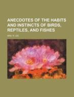 Anecdotes Of The Habits And Instincts Of di R. Lee edito da Rarebooksclub.com