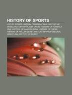 History Of Sports: List Of Sports Histor di Books Llc edito da Books LLC, Wiki Series