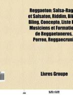Reggaeton: Salsa-ragga Et Salsaton, Ridd di Livres Groupe edito da Books LLC, Wiki Series
