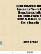 Roman De Science-fiction Fran Ais: La Pl di Livres Groupe edito da Books LLC, Wiki Series