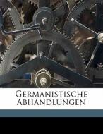 Germanistische Abhandlungen di Anonymous edito da Nabu Press