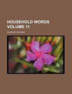 Household Words Volume 11 di Charles Dickens edito da Rarebooksclub.com