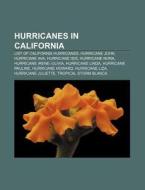 Hurricanes in California: List of California Hurricanes, Hurricane John, Hurricane Ava, Hurricane Isis, Hurricane Nora, Hurricane Irene-Olivia di Source Wikipedia edito da Books LLC, Wiki Series