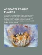 Ac Sparta Prague Players: Petr Cech, Pat di Source Wikipedia edito da Books LLC, Wiki Series
