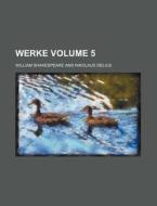 Werke Volume 5 di William Shakespeare edito da Rarebooksclub.com