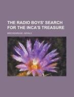 The Radio Boys' Search for the Inca's Treasure di Gerald Breckenridge edito da Rarebooksclub.com