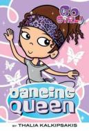 Go Girl! #7: Dancing Queen di Thalia Kalkipsakis edito da Square Fish