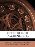 Neues Berner Taschenbuch... di Ludwig Lauterburg edito da Nabu Press